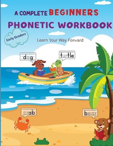 Cover image for A Complete Phonetic Workbook For Early Graders (Ages 6-8)