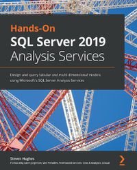 Cover image for Hands-On SQL Server 2019 Analysis Services: Design and query tabular and multi-dimensional models using Microsoft's SQL Server Analysis Services