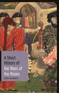 Cover image for A Short History of the Wars of the Roses