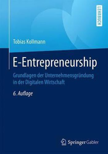 Cover image for E-Entrepreneurship: Grundlagen Der Unternehmensgrundung in Der Digitalen Wirtschaft