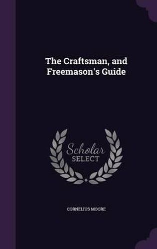 Cover image for The Craftsman, and Freemason's Guide