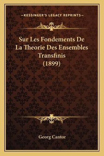 Sur Les Fondements de La Theorie Des Ensembles Transfinis (1899)