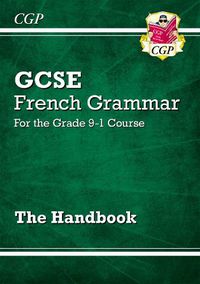 Cover image for GCSE French Grammar Handbook - for the Grade 9-1 Course