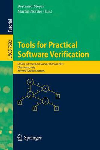 Tools for Practical Software Verification: International Summer School, LASER 2011, Elba Island, Italy, Revised Tutorial Lectures