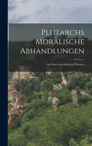 Cover image for Plutarchs Moralische Abhandlungen