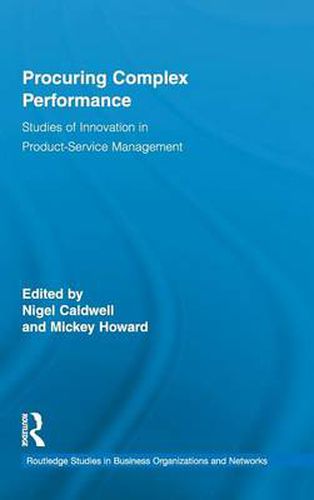 Cover image for Procuring Complex Performance: Studies of Innovation in Product-Service Management