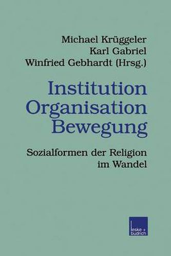 Cover image for Institution Organisation Bewegung: Sozialformen Der Religion Im Wandel