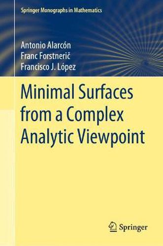 Minimal Surfaces from a Complex Analytic Viewpoint