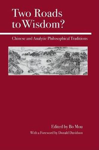 Cover image for Two Roads to Wisdom?: Chinese and Analytic Philosophical Traditions