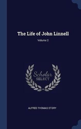 The Life of John Linnell; Volume 2