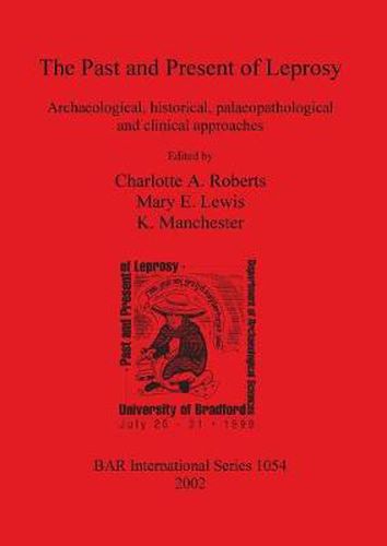 Cover image for The Past and Present of Leprosy: Archaeological, historical, palaeopathological and clinical approaches