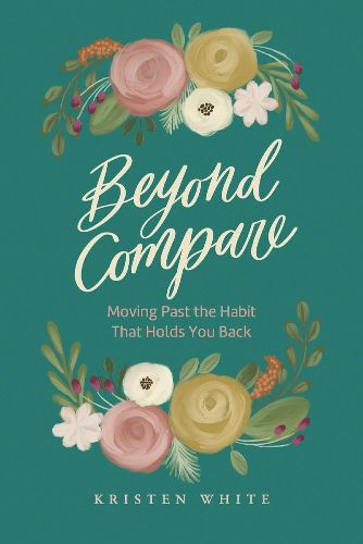 Cover image for Beyond Compare: Moving Past the Habit That Holds You Back