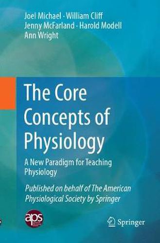 Cover image for The Core Concepts of Physiology: A New Paradigm for Teaching Physiology