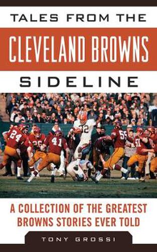 Cover image for Tales from the Cleveland Browns Sideline: A Collection of the Greatest Browns Stories Ever Told