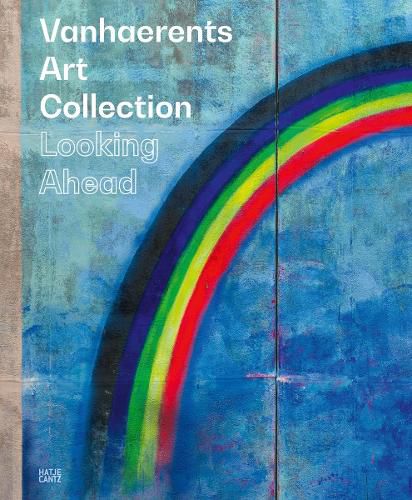 Cover image for Looking Ahead: 50 years of collecting contemporary art - Vanhaerents Art Collection