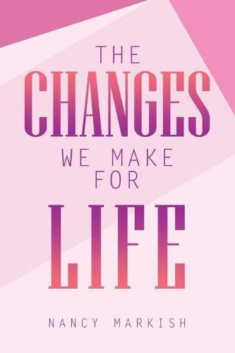Cover image for The Changes We Make for Life