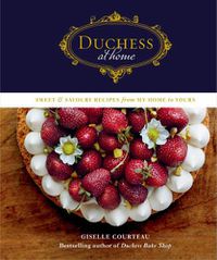 Cover image for Duchess At Home: Sweet & Savoury Recipes from My Home to Yours
