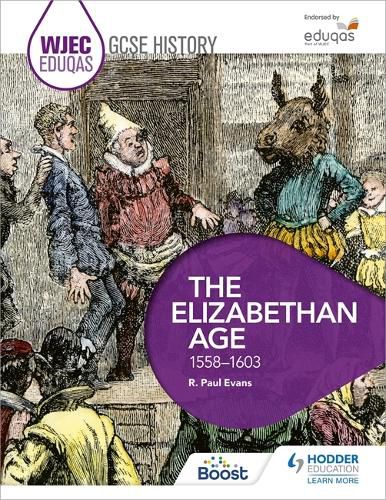 Cover image for WJEC Eduqas GCSE History: The Elizabethan Age, 1558-1603