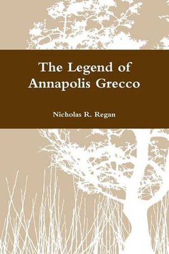 Cover image for The Legend of Annapolis Grecco