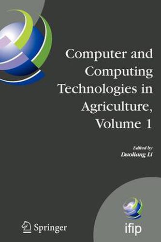 Cover image for Computer and Computing Technologies in Agriculture, Volume I: First IFIP TC 12 International Conference on Computer and Computing Technologies in Agriculture (CCTA 2007), Wuyishan, China, August 18-20, 2007