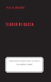 Cover image for Terror by Quota: State Security from Lenin to Stalin (an Archival Study)