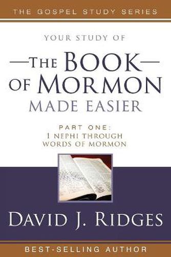 The Book of Mormon Made Easier: Part 1: 1 Nephi Through Words of Mormon