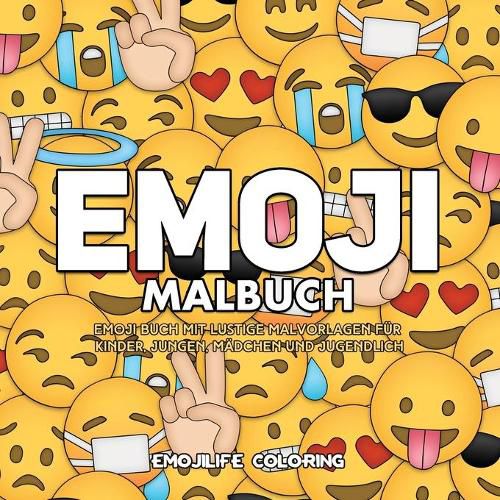 Cover image for Emoji Malbuch: Emoji Buch mit Collagen mit Lustige Malvorlagen fur Kinder, Jungen, Madchen und Jugendlich
