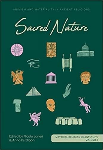 Cover image for Sacred Nature: Animism and Materiality in Ancient Religions