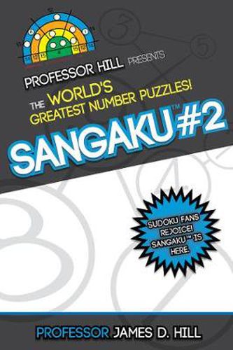 Cover image for Sangaku #2: Professor Hill Presents the World's Greatest Number Puzzles!