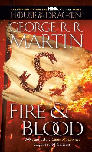 Cover image for Fire & Blood: 300 Years Before A Game of Thrones