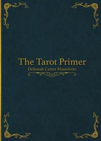 Cover image for The Tarot Primer
