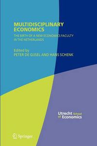 Cover image for Multidisciplinary Economics: The Birth of a New Economics Faculty in the Netherlands