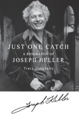 Just One Catch: A Biography of Joseph Heller