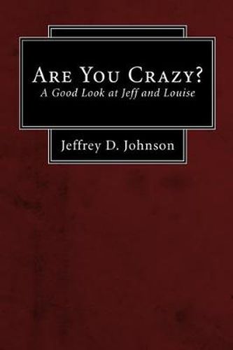 Are You Crazy? (Stapled Booklet): A Good Look at Jeff and Louise