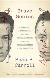 Cover image for Brave Genius: A Scientist, a Philosopher, and Their Daring Adventures from the French Resistance to the Nobel Prize