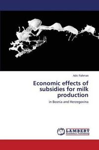 Cover image for Economic effects of subsidies for milk production