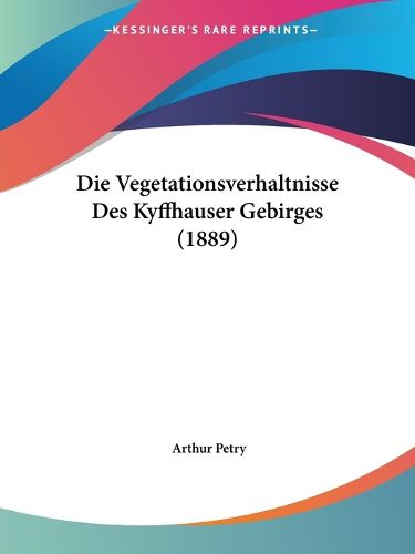 Cover image for Die Vegetationsverhaltnisse Des Kyffhauser Gebirges (1889)