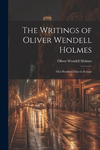 The Writings of Oliver Wendell Holmes