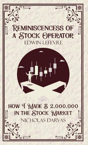 Cover image for Reminiscencess of a Stock Operator & How I Made 2,000,000 in the Stock Market (Edition1st)