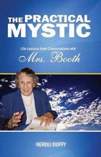 Cover image for The Practical Mystic: Life-Lessons from Conversations with Mrs. Booth