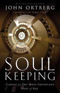 Cover image for Soul Keeping: Caring For the Most Important Part of You