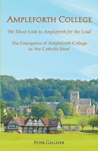 Cover image for Ampleforth College: The Emergence of Ampleforth College as 'the Catholic Eton