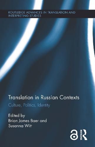 Cover image for Translation in Russian Contexts: Culture, Politics, Identity