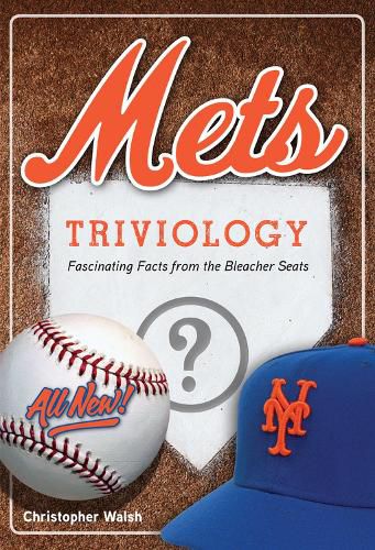 Cover image for Mets Triviology: Fascinating Facts from the Bleacher Seats