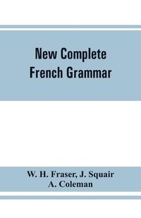 Cover image for New complete French grammar