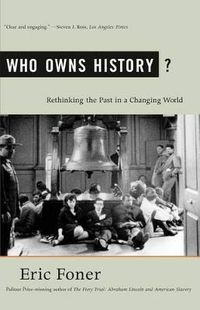 Cover image for Who Owns History?: Rethinking the Past in a Changing World