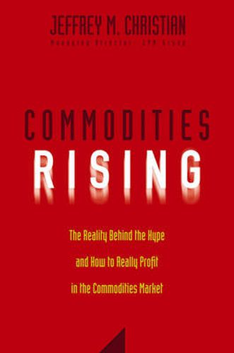 Cover image for Commodities Rising: The Reality Behind the Hype and How to Really Profit in the Commodities Market