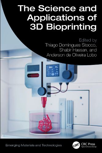 Cover image for The Science and Applications of 3D Bioprinting
