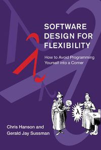 Cover image for Software Design for Flexibility: How to Avoid Programming Yourself into a Corner
