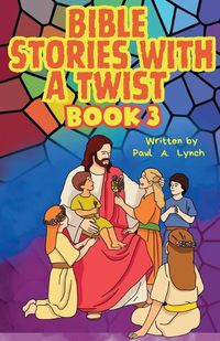 Cover image for Bible Stories With A Twist